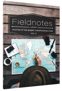 Fieldnotes: Stories of the Gospel Transforming Lives (Volume 4) Fieldnotes: Stories of the Gospel Transforming Lives (Volume 4)