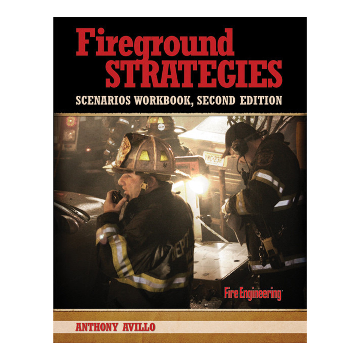 Fireground Strategies Scenarios Workbook, 2nd Edition - Curtis - Tools ...