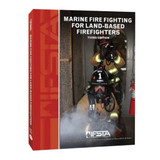 Marine Fire Fighting for Land Based Firefighters, 3rd Edition 36189 IFSTA at Curtis - Tools for Heroes