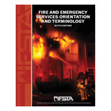 Fire and Emergency Services Orientation and Terminology, 6th Edition 36490 IFSTA at Curtis - Tools for Heroes