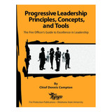 Progressive Leadership Principles, Concepts, and Tools 36855 IFSTA at Curtis - Tools for Heroes
