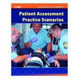 Patient Assessment Practice Scenarios 1674 J&B PUB at Curtis - Tools for Heroes