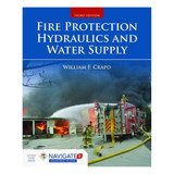 Fire Protection Hydraulics and Water Supply, 3rd Ed. Includes Navigate 2 Advantage Access 3782 J&B PUB at Curtis - Tools for Heroes