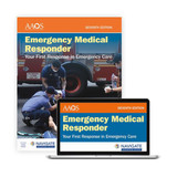 Emergency Medical Responder: Your First Response in Emergency Care, 7th Edition includes Navigate 2 Advantage Access 1604-7A J&B PUB at Curtis - Tools for Heroes