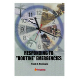 Responding to "Routine" Emergencies 3027 CLARION at Curtis - Tools for Heroes
