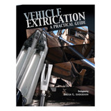 Vehicle Extrication: A Practical Guide 3133 CLARION at Curtis - Tools for Heroes