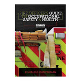 Fire Officer's Guide to Occupational Safety & Health 4102 CLARION at Curtis - Tools for Heroes