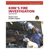 Kirk's Fire Investigation, 8th Edition 443-8 PEARSON at Curtis - Tools for Heroes