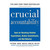 Crucial Accountability: Tools for Resolving Violated Expectations, Broke Commitments, and Bad Behavior, 2nd Edition