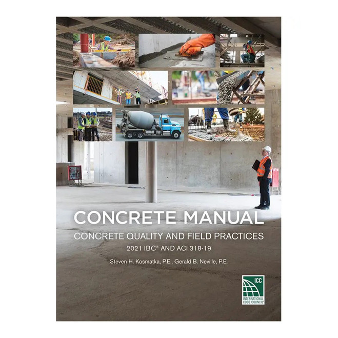 Concrete Manual: Concrete Quality and Field Practices 2021 IBC and ACI 318-19