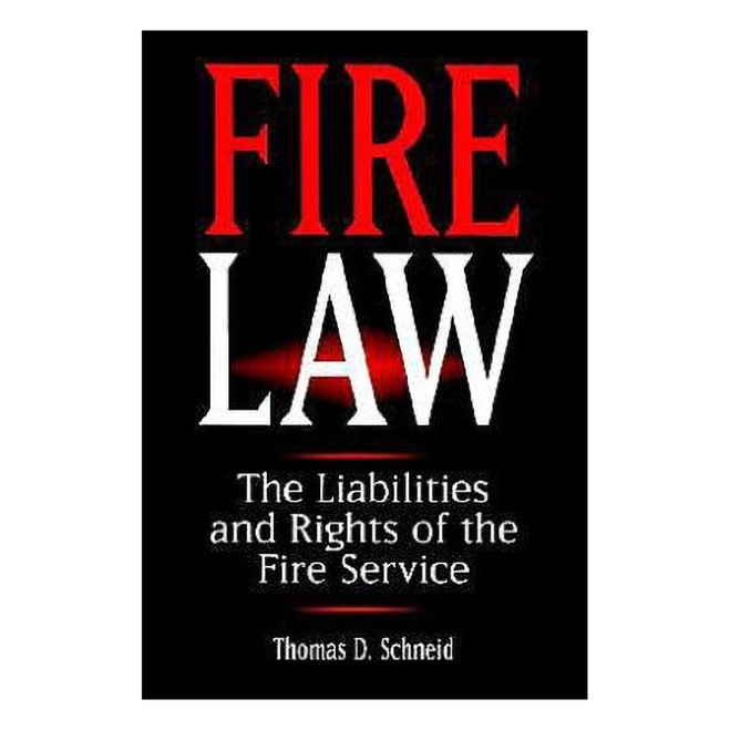Fire Law: The Liabilities and Rights of The Fire Service 4974 WILEY at Curtis - Tools for Heroes