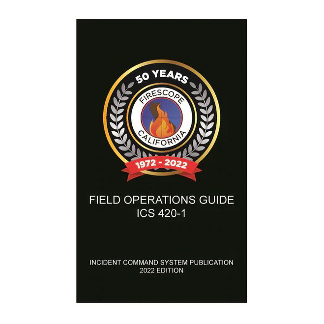 Field Operations Field Guide ICS 420-1, 2022 Edition 1332-22 CAL OES at Curtis - Tools for Heroes