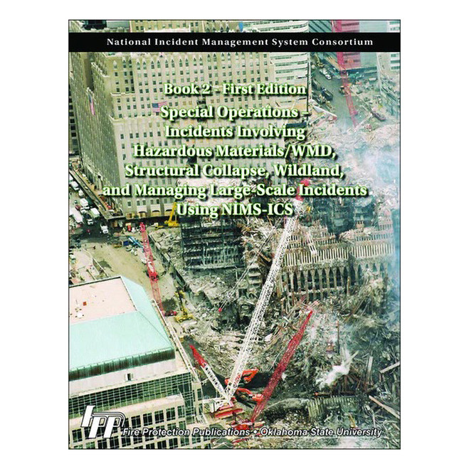 Special Operations Incidents Involving Hazardous Materials/WMD Structural Collapse, Wildland, and Managing Large-Scale Incidents Using NIMS-ICS Book 2 36198 IFSTA at Curtis - Tools for Heroes
