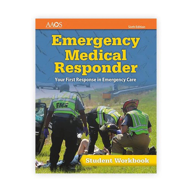 Emergency Medical Responder: Your First Response in Emergency Care, 6th Ed Workbook 1604-6WB J&B PUB at Curtis - Tools for Heroes
