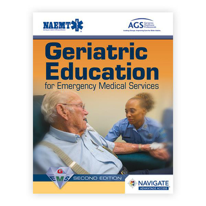 Navigate 2 Advantage Access Code for Geriatric Education for Emergency Medical Services, 2nd Ed. 16146-2AA J&B PUB at Curtis - Tools for Heroes