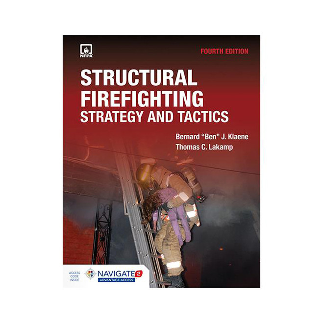 Structural Firefighting: Strategy and Tactics, 4th Edition Includes Navigate 2 Advantage Access 3029-4A J&B PUB at Curtis - Tools for Heroes