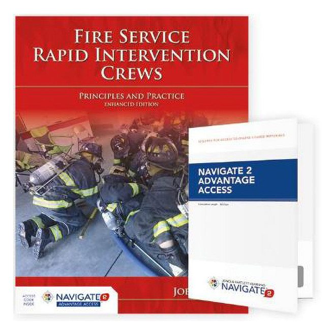 Fire Service Rapid Intervention Crews: Principles and Practice Includes Navigate 2 Advantage Access 5510E J&B PUB at Curtis - Tools for Heroes