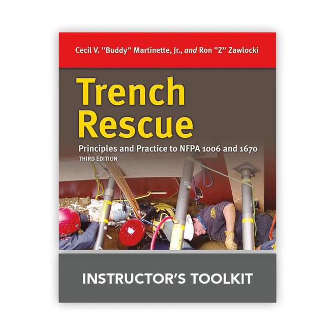 Trench Rescue: Principles and Practice to NFPA 1006 and 1670, 3rd Edition Instructor's Toolkit 5504-3ITK J&B PUB at Curtis - Tools for Heroes