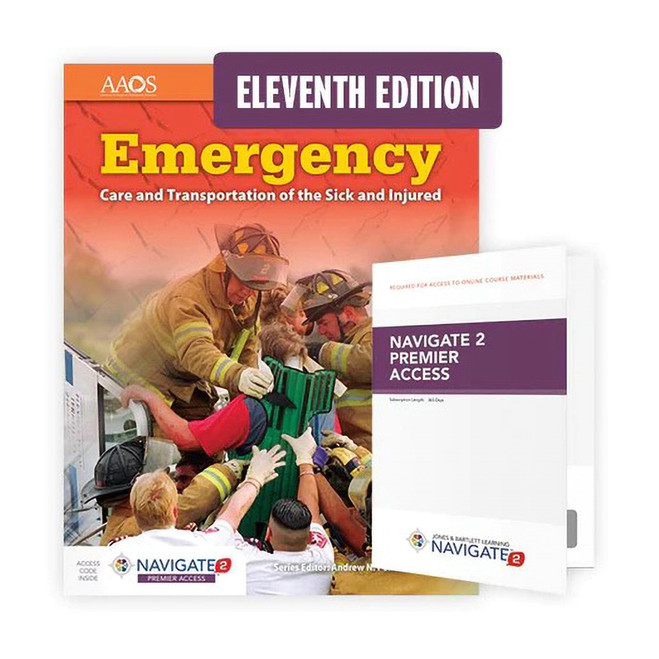 Emergency Care and Transportation of the Sick and Injured, 11th Ed. Includes Navigate 2 Premier Access 1281-11PR J&B PUB at Curtis - Tools for Heroes