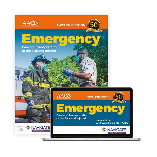 Emergency Care and Transportation of the Sick and Injured, 12th Edition includes Navigate 2 Premier Access 1281-12PR J&B PUB at Curtis - Tools for Heroes