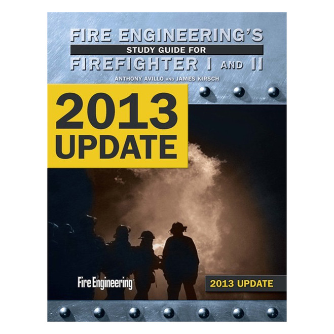 Fire Engineering's Study Guide for Firefighter I & II - 2013 Update 1703-13SG CLARION at Curtis - Tools for Heroes