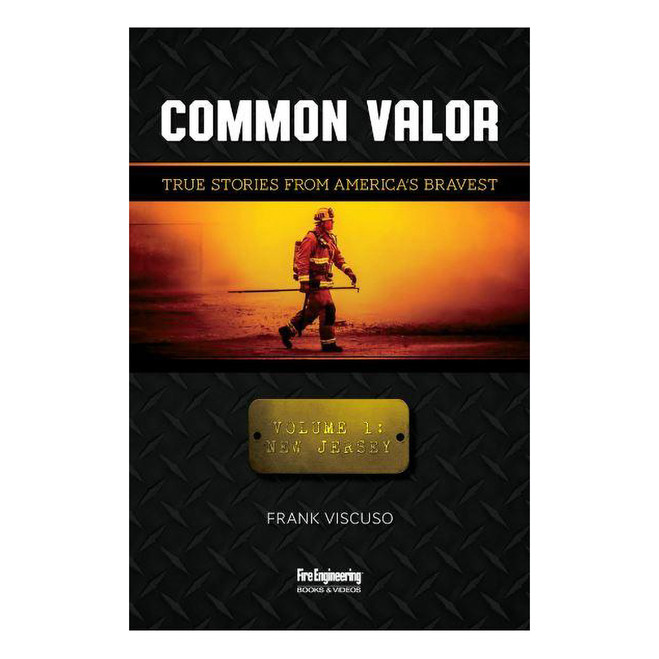 Common Valor: True Stories from America's Bravest, Vol. 1 New Jersey 3204 CLARION at Curtis - Tools for Heroes