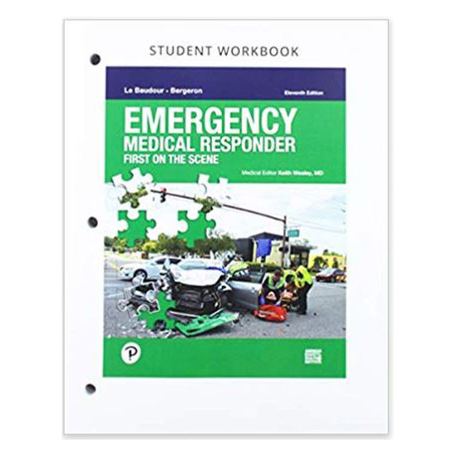 Emergency Medical Responder: First on Scene, 11th Edition, Workbook 1115-11 PEARSON at Curtis - Tools for Heroes