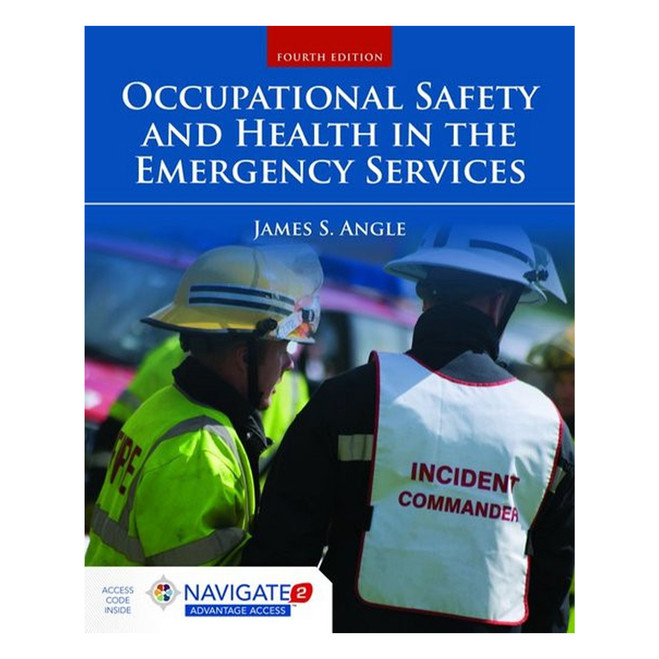Occupational Safety and Health In The Emergency Services, 4th Edition Includes Navigate 2 Advantage Access 3078-4 J&B PUB at Curtis - Tools for Heroes