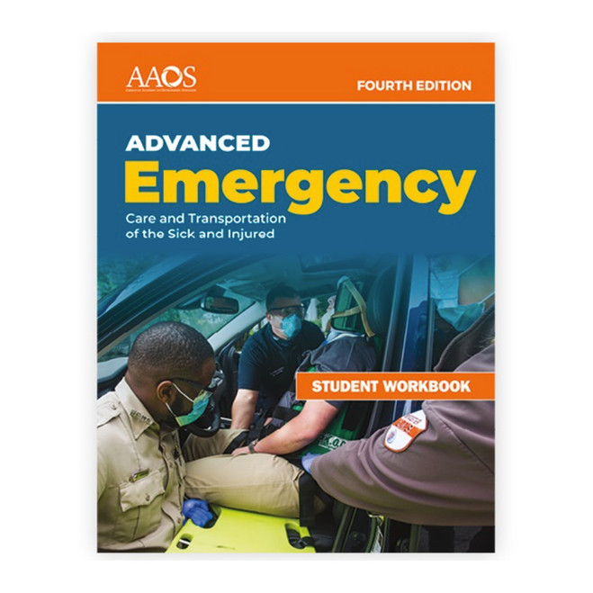 Advanced Emergency Care and Transportation of the Sick and Injured Student Workbook, 4th Edition