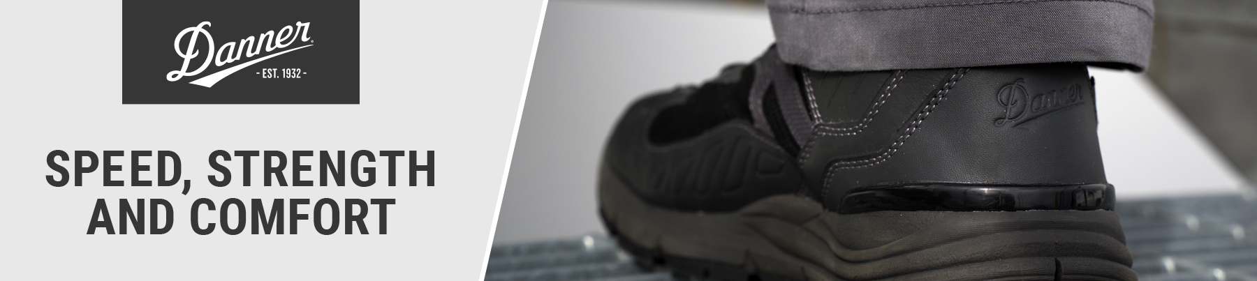 Danner - Speed, Strength and Comfort
