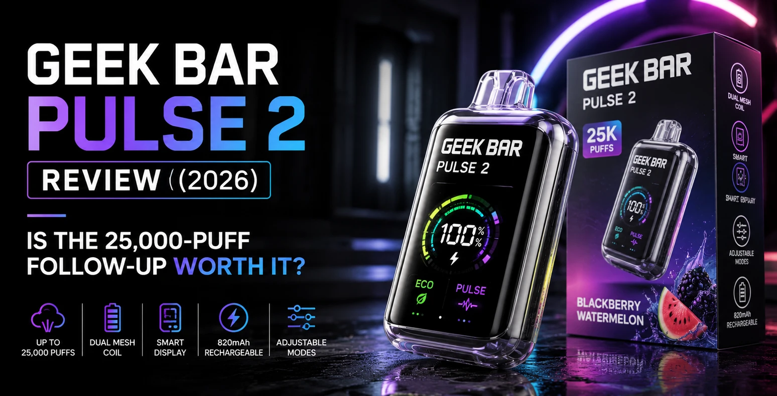 Geek Bar Pulse 2 Review (2026): Is the 25,000-Puff Follow-Up Worth It?