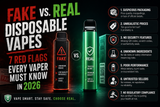 Fake vs Real Disposable Vapes: 7 Red Flags to Spot in 2026