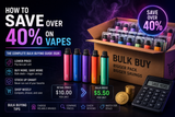 Save Over 40% on Vapes | Complete Bulk Buying Guide 2026