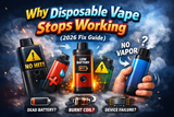  Why Disposable Vape Stops Working (2026 Fix Guide)