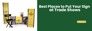 Best Places to Put My Sign at a Trade Show