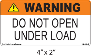 Warning Do Not Open Under Load Solar Label Warning Do Not Open Under Load Solar Label