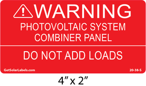 Warning Photovoltaic System Combiner Panel Do Not Add Loads Warning Photovoltaic System Combiner Panel Do Not Add Loads