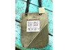  You cant buy Love but it can be rescued / Recycled Military Tent Tote