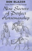 Nine Secrets of Perfect Horsemanship / Don Blazer