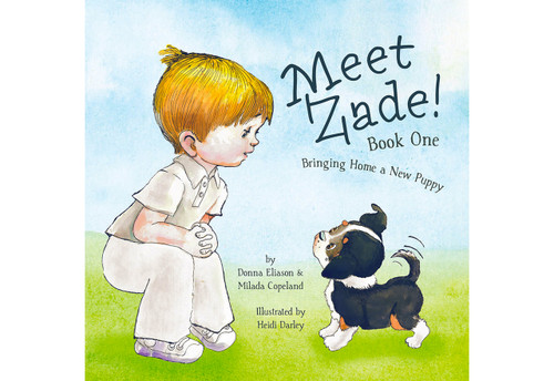  Book and Puppy Set/Meet Zade! Bringing Home a New Puppy by Milada Copeland and Donna Eliason