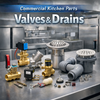 Commercial Kitchen Parts > Valves & Drains