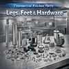 Commercial Kitchen Parts > Legs, Feet & Hardware