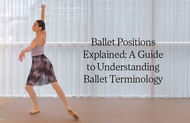 Ballet positions explained: A guide to understanding ballet terminology