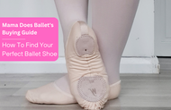 How To Find The Perfect Ballet Shoe