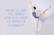 ​How To Use The Tendu Stretch Loop To Improve Flexibility