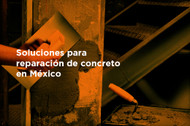 Soluciones para reparación de concreto en México