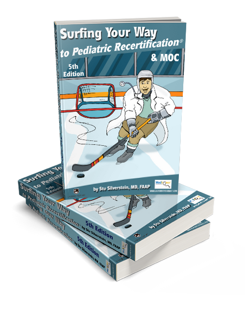 Surfing Your Way to Pediatric Recertification and MOC 5th edition - Laughing Your Way to Passing the Pediatric Boards, Pediatric Board Exam Study Guide, Pediatric Board exam Sample Questions and Answers, MOCA Preparation, Pediatric Board Certification, neonatology, pediatrics | Laughing Your Way