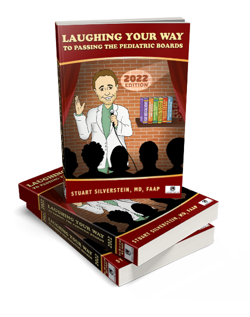 Laughing Your Way to Passing the Pediatric Boards 2022 - Laughing Your Way to Passing the Pediatric Boards, Pediatric Board Exam Study Guide, Pediatric Board exam Sample Questions and Answers, MOCA Preparation, Pediatric Board Certification | Laughing Your Way