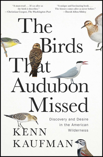 Kenn Kaufman's The Birds That Audubon Missed