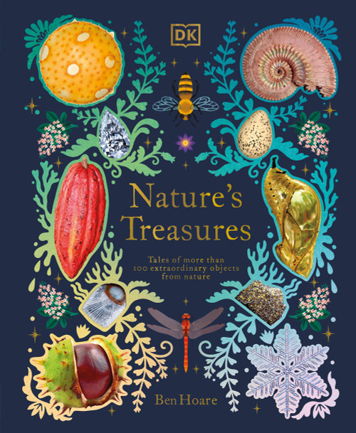 Nature's Treasures:  Tales of More than 100 extraordinary objects from nature